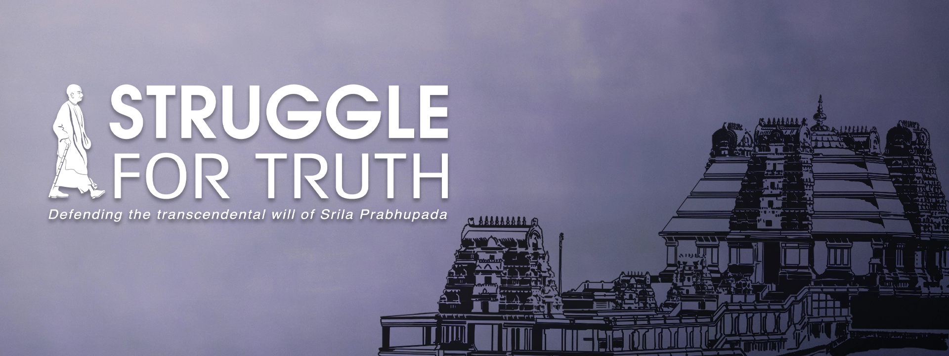 Struggle for Truth — Defending the transcendental will of Srila Prabhupāda